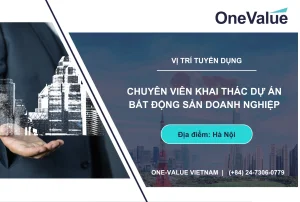CHUYÊN VIÊN KHAI THÁC DỰ ÁN BẤT ĐỘNG SẢN DOANH NGHIỆP