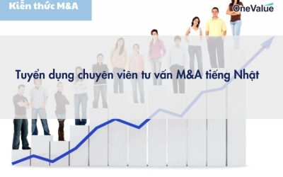 Tuyển dụng chuyên viên tư vấn M&A tiếng Nhật